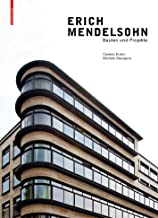 Erich Mendelsohn: Bauten und Projekte