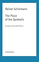 The Place of the Symbolic – Essays on Art and Politics