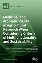 Medicinal and Aromatic Plants in Agricultural Research When Considering Criteria of Multifunctionality and Sustainability