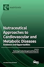 Nutraceutical Approaches to Cardiovascular and Metabolic Diseases: Evidence and Opportunities