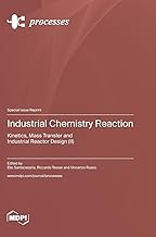 Industrial Chemistry Reaction: Kinetics, Mass Transfer and Industrial Reactor Design (II)