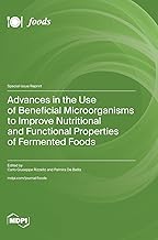 Advances in the Use of Beneficial Microorganisms to Improve Nutritional and Functional Properties of Fermented Foods