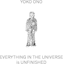 Yoko Ono: Everything in The Universe Is Unfinished