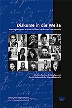 Diskurse in die Weite: Kosmopolitische Räume in den Literaturen der Schweiz