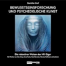 Bewusstseinsforschung und psychedelische Kunst: Die visionären Welten des HR Giger