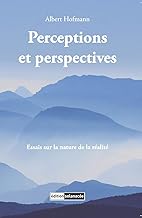 Perceptions et perspectives: Essais sur la nature de la réalité