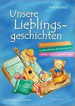 Unsere Lieblingsgeschichten: Spannende Geschichten mit wunderschönen Zeichnungen & coolen Liedern zum Mitsingen