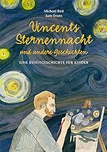 Vincents Sternennacht (Kunst für Kinder): Eine Kunstgeschichte für Kinder
