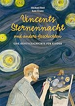 Vincents Sternennacht (Kunst für Kinder): Eine Kunstgeschichte für Kinder