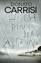 Ich bin der Abgrund: Thriller