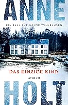 Das einzige Kind: Ein Fall für Hanne Wilhelmsen