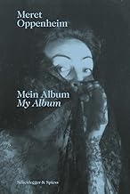 Meret Oppenheim – My Album: From Childhood to 1943