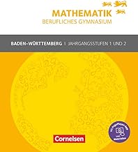 Mathematik - Berufliches Gymnasium - Baden-Württemberg - Jahrgangsstufen 1/2: Schülerbuch - Mit PagePlayer-App