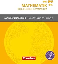 Mathematik - Berufliches Gymnasium - Baden-Württemberg - Jahrgangsstufen 1/2: Schülerbuch - Mit PagePlayer-App