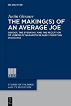 The Makings of an Average Joe: Gender, the Everyday, and the Reception of Joseph of Nazareth in Early Christian Discourse: 8
