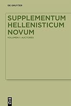 Supplementum Hellenisticum Novum: Volume I: Auctores