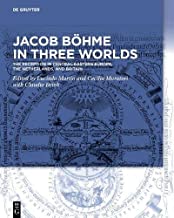 Jacob Böhme in Three Worlds: The Reception in Central-eastern Europe, the Netherlands, and Britain