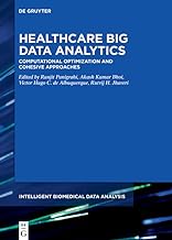 Healthcare Big Data Analytics: Computational Optimization and Cohesive Approaches