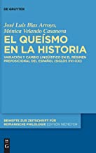 El queísmo en la historia: Variación Y Cambio Lingüístico En El Régimen Preposicional Del Español (Siglos Xvi–xxi)