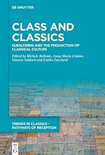 Class and Classics: Subalterns and the Production of Classical Culture