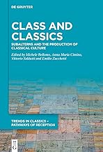 Class and Classics: Subalterns and the Production of Classical Culture