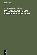 Paracelsus, Sein Leben Und Denken: Drei Bücher