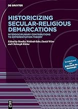 Historicizing Secular-religious Demarcations: Interdisciplinary Contributions to Differentiation Theory Sonderband Der Zeitschrift Für Soziologie