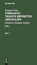 Torquato Tasso¿s Befreites Jerusalem, Teil 2, Torquato Tasso¿s Befreites Jerusalem Teil 2