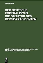 Der deutsche Föderalismus. Die Diktatur des Reichspräsidenten