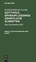 Gotthold Ephraim Lessings Sämmtliche Schriften, Band 3, Zur Philosophie und Kunst: (Fortsetzung.)