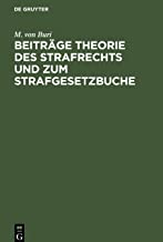 Beiträge Theorie des Strafrechts und zum Strafgesetzbuche: Gesammelte Abhandlungen