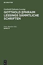 Gotthold Ephraim Lessings Sämmtliche Schriften, Band 13, Gotthold Ephraim Lessings Sämmtliche Schriften Band 13