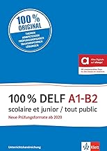 100% DELF A1-B2 scolaire et junior / tout public: Neue Prüfungsformate ab 2020. Unterrichtshandreichung mit digitalen Extras