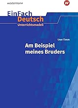 Uwe Timm: Am Beispiel meines Bruders. EinFach Deutsch Unterrichtsmodelle. Gymnasiale Oberstufe