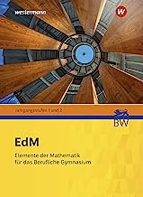Elemente der Mathematik für berufliche Gymnasien. Schülerband. Für Baden-Württemberg: Jahrgangsstufe 1 / 2 - Ausgabe 2021