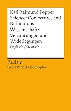 Science: Conjectures and Refutations / Wissenschaft: Vermutungen und Widerlegungen: Englisch/Deutsch. [Great Papers Philosophie]: 14076