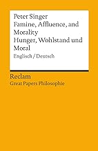 Famine, Affluence, and Morality / Hunger, Reichtum und Moral: Englisch/Deutsch. [Great Papers Philosophie]: 14322