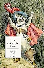 Der gestiefelte Kater: Kindermärchen in drei Akten. Mit Zwischenspielen, einem Prologe und Epiloge: 14332