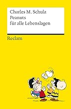 Peanuts für alle Lebenslagen | Die besten Lebensweisheiten von den Kultfiguren von Charles M. Schulz | Reclams Universal-Bibliothek: 14390