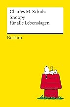Snoopy für alle Lebenslagen: Philosophisches und Tiefsinniges von der Kultfigur von Charles M. Schulz | Reclams Universal-Bibliothek: 14487