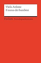 Il treno dei bambini: Italienischer Text mit deutschen Worterklärungen. Niveau B2 (GER): 14501