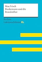 Biedermann und die Brandstifter von Max Frisch. Lektüreschlüssel mit Inhaltsangabe, Interpretation, Prüfungsaufgaben mit Lösungen, Lernglossar. (Reclam Lektüreschlüssel XL): 15505