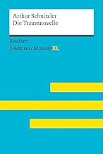 Die Traumnovelle von Arthur Schnitzler: Lektüreschlüssel mit Inhaltsangabe, Interpretation, Prüfungsaufgaben mit Lösungen, Lernglossar. (Reclam Lektüreschlüssel XL): 15543