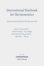 International Yearbook for Hermeneutics: Focus: Interpretation - Understanding - Knowledge: 20