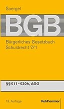 Burgerliches Gesetzbuch Mit Einfuhrungsgesetz Und Nebengesetzen Bgb: Schuldrecht 7/1 611-630h, Agg: 9/1a