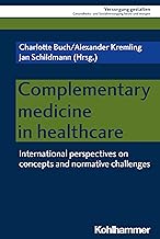 Complementary medicine in healthcare: International perspectives on concepts and normative challenges