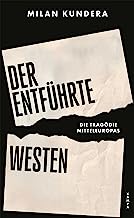 Der entführte Westen: Die Tragödie Mitteleuropas