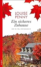 Ein sicheres Zuhause: Der 18. Fall für Gamache