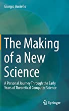 The Making of a New Science: A Personal Journey Through the Early Years of Theoretical Computer Science