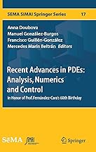 Recent Advances in Pdes: Analysis, Numerics and Control: in Honor of Prof. Fernández-cara's 60th Birthday